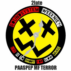 2Late- Paaspep MF Terror