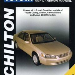 Read EBOOK 💖 Toyota Camry (Chilton's 1997-2001 Repair Manual) by  Chilton EBOOK EPUB