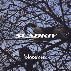 sladkiy - bloodless. (prod. VDA x JustDan)