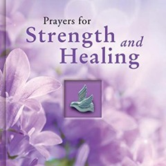 [View] PDF EBOOK EPUB KINDLE Prayers for Strength and Healing (Deluxe Daily Prayer Bo