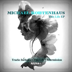 Michael Kortenhaus - This Life [AGNA REC]