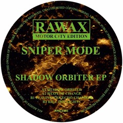 RMCE016 - SNIPER MODE - SHADOW ORBITER EP (RAWAX MOTOR CITY EDITION)