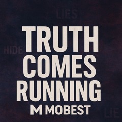 Truth Comes Running