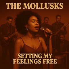 The Mollusks "Setting My Feelings Free" - New Life 6.9.25 drew