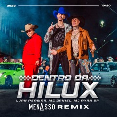 Luan Pereira, Mc Daniel, Mc Ryan SP - Dentro Da Hilux (MENASSO Remix) - Preview Filtered