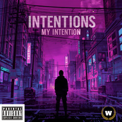 Intentions - My Intention ft Kaoz Khalifa