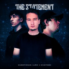 The Statement Ft. LURX & DVST8ED