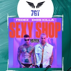 Fedez, Emis Killa - SEXY SHOP (𝟕𝐆𝐓 REMIX)