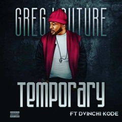 Greg Lauture Ft RAP Phenom , Dvinchi Kode- Temporary prod by Kmel