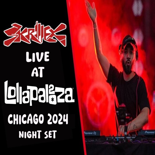 SKRILLEX LIVE @ LOLLAPALOOZA CHICAGO 2024 (NIGHT SET)