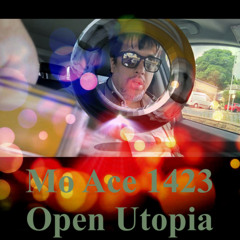 Mo Ace 1423 - Open Utopia