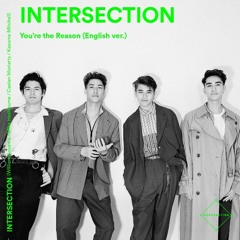 You're The Reason (English Ver.) _INTERSECTION