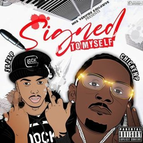 Chicken & JaJa P "Signed To Myself"