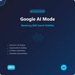 Google AI Mode: Mastering 2025 Search Visibility