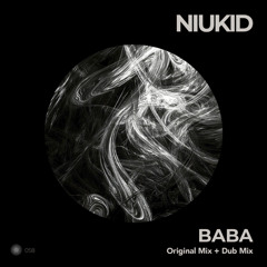 NIUKID - Baba (Original Mix) / Out Now