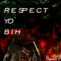 respect yo bih (prod. nounzmadethis)