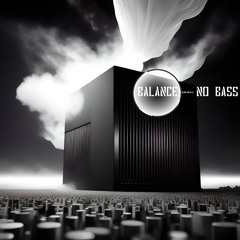 BALANCE - No Bass