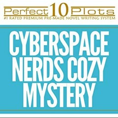 READ EPUB KINDLE PDF EBOOK Perfect 10 Cyberspace Nerds Cozy Mystery Plots #36-6 "BIT COINS – AN IR