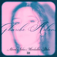 Gharibe Ashna - Ahood x Soha x Hoodadk4 x Dalu [HN.BEATZ]
