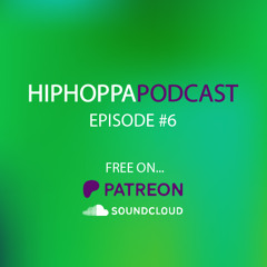 HiphoppaPODCAST Ep.7 - October 2024 (FREE Patreon Podcast)