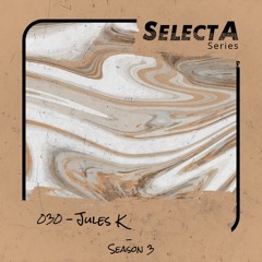 SelectA Series 030 w/Jules K