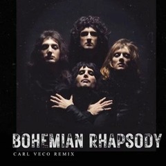 Queen - Bohemian Rhapsody (Carl Veco Remix)