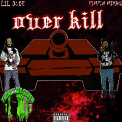 Pimpin Miyagi & Lil Dude - OverKill (Official Audio)