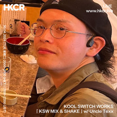 KOOL SWITCH WORKS 「KSW MIX & SHAKE」w/ Uncle Texx - 30/04/2024