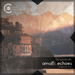 FerCardinale - Amalfi Echoes (original mix)