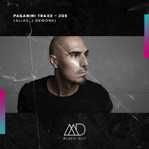 FREE DOWNLOAD: Paganini Traxx - Zoe (alias J Rework) [Melodic Deep]