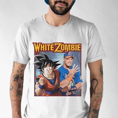 White Zombie Son Goku And John Cena Shirt
