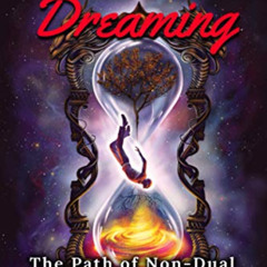 VIEW EBOOK 📥 Lucid Dreaming - The Path of Non-Dual Dream Yoga: Realizing Enlightenme