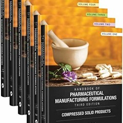 [ACCESS] KINDLE 📔 Handbook of Pharmaceutical Manufacturing Formulations, Third Editi