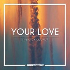 Luigi Benedetto - Your Love (Extended)