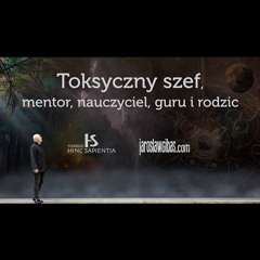 Toksyczny szef, mentor, nauczyciel, guru i rodzic #353