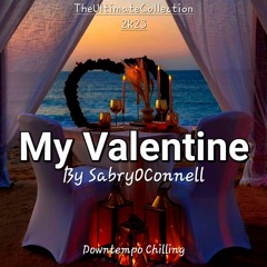 My Valentine By SabryOConnell 2k23.01