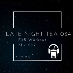 Late Night Tea 034 (F45 Workout Mix 1/28/2025)