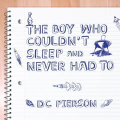 read❤ The Boy Who Couldn't Sleep and Never Had To