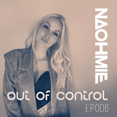Naohmie -  Out Of Control EP006