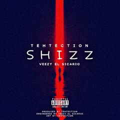 I’m The Shizz | Feat. Veezy El Sicario