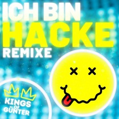Kings Of Günter - Ich bin Hacke (LIMIC Remix)