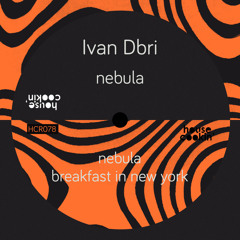 HSM PREMIERE | Ivan Dbri - Nebula [House Cookin Records]