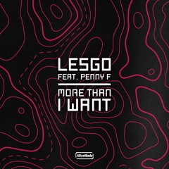 ft Penny F. - More Than I Want