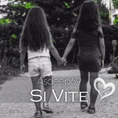 Asdeep69 - Si Vite