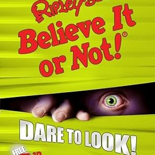 PDF/ READ Ripley's Believe It Or Not! Dare to Look! (10) (ANNUAL) By  Ripley's Believe It Or No