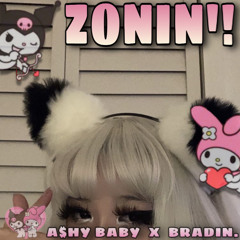 A$hy Baby x bradin. - Zonin’ (Prod. Xani)