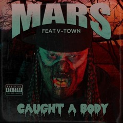 Mars - Caught A Body
