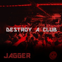 JAGGER - Destroy A Club
