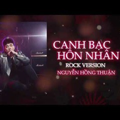 CANH BẠC HÔN NHÂN ROCK GIỌNG NAM
