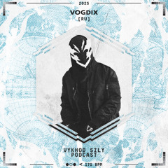 Vykhod Sily Podcast - Vogdix Guest Mix (2)